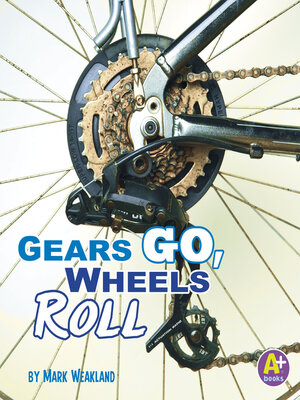 cover image of Gears Go, Wheels Roll